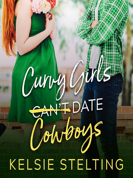 Title details for Curvy Girls Can't Date Cowboys by Kelsie Stelting - Available